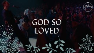 God So Loved - Hillsong Worship