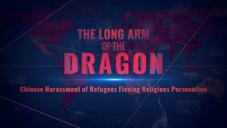 The Long Arm of the Dragon: Chinese Persecution of Refugees Fleeing Religious Persecution