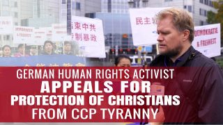 German Human Rights Activist Appeals for Protection of Christians from CCP Tyranny