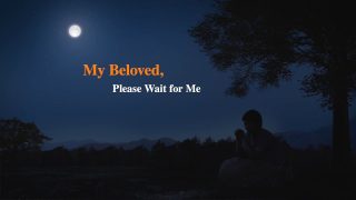 My Beloved, Please Wait for Me